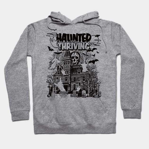 Haunted & Thriving (Black) Hoodie by Arcane Bullshit